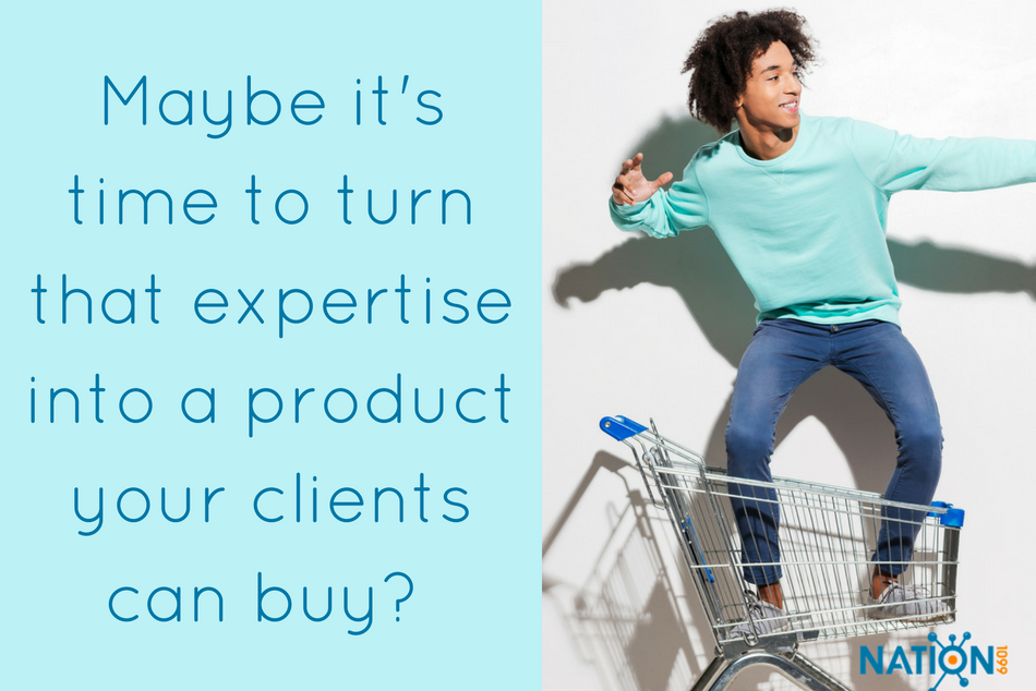 Productize your expertise for an additional revenue stream.