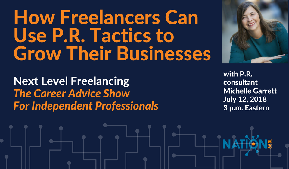 Michelle Garrett On How Freelancers Can Use P.R. Tactics to Grow Their Businesses