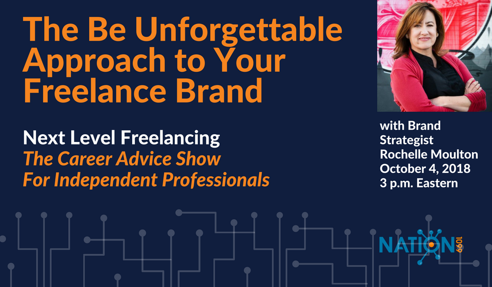 The Be Unforgettable Approach To Your Freelance Brand